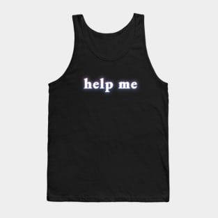 help me Tank Top